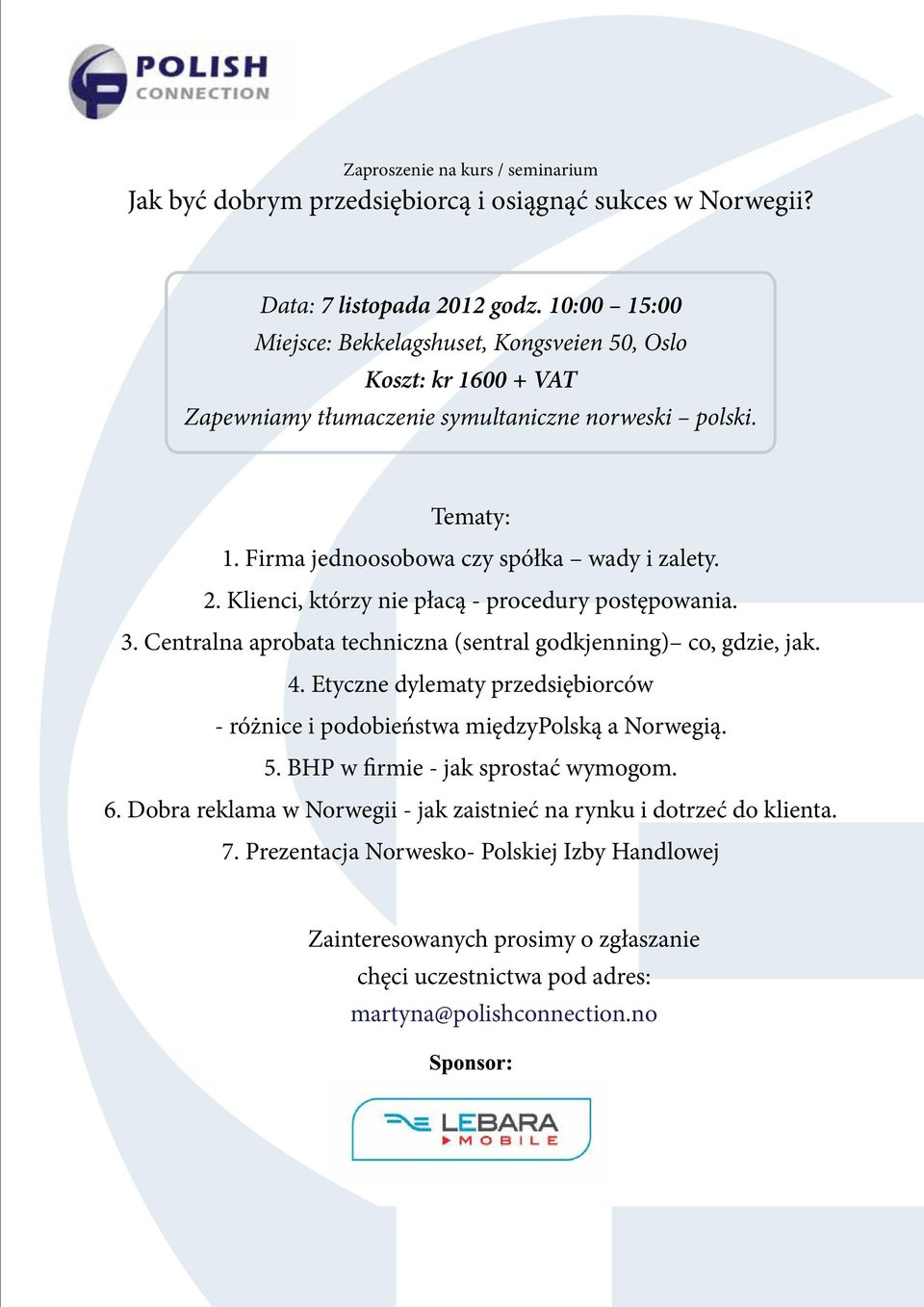 Klienci, którzy nie płacą - procedury postępowania. 3. Centralna aprobata techniczna (sentral godkjenning) co, gdzie, jak. 4.