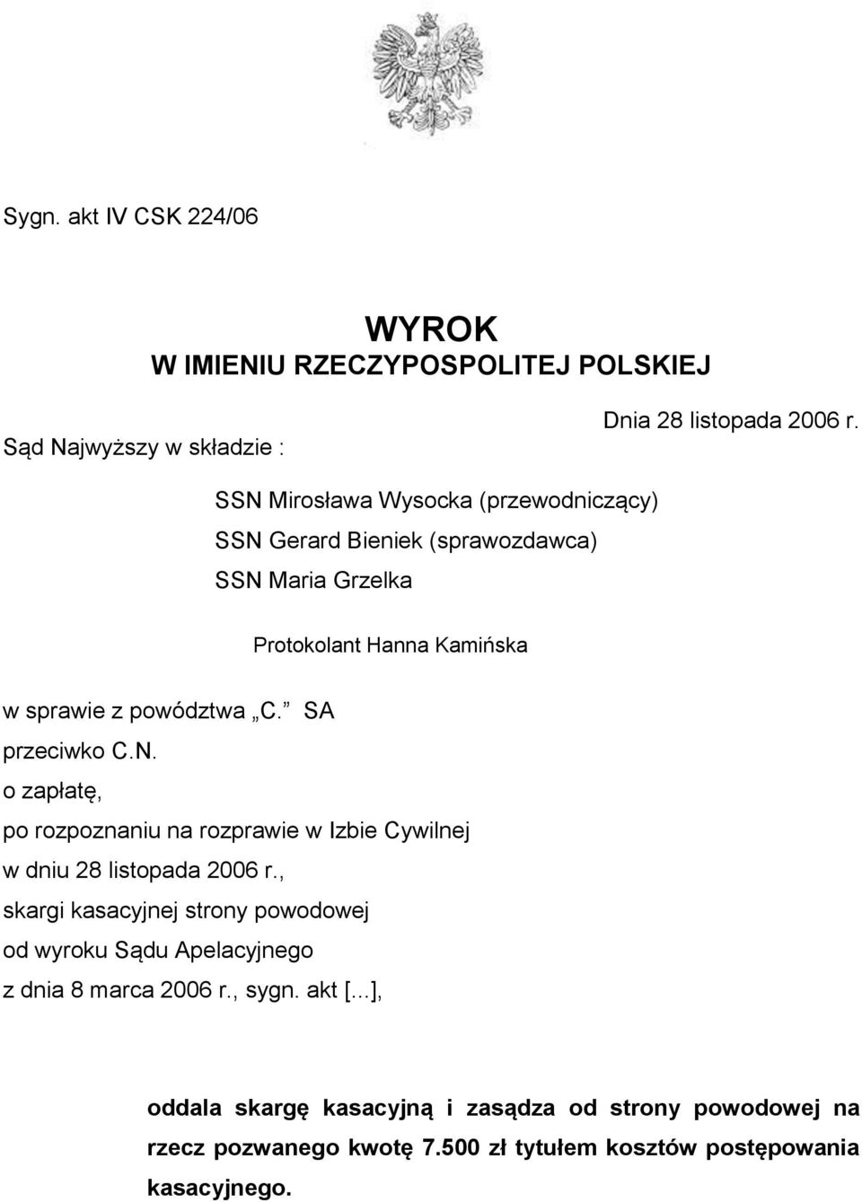 SA przeciwko C.N. o zapłatę, po rozpoznaniu na rozprawie w Izbie Cywilnej w dniu 28 listopada 2006 r.