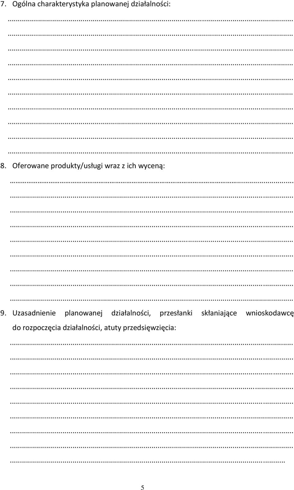 Uzasadnienie planowanej działalności, przesłanki skłaniające