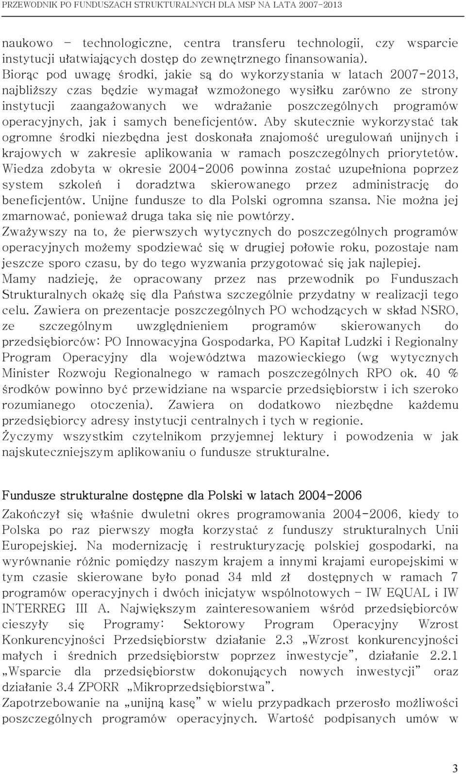 programów operacyjnych, jak i samych beneficjentów.