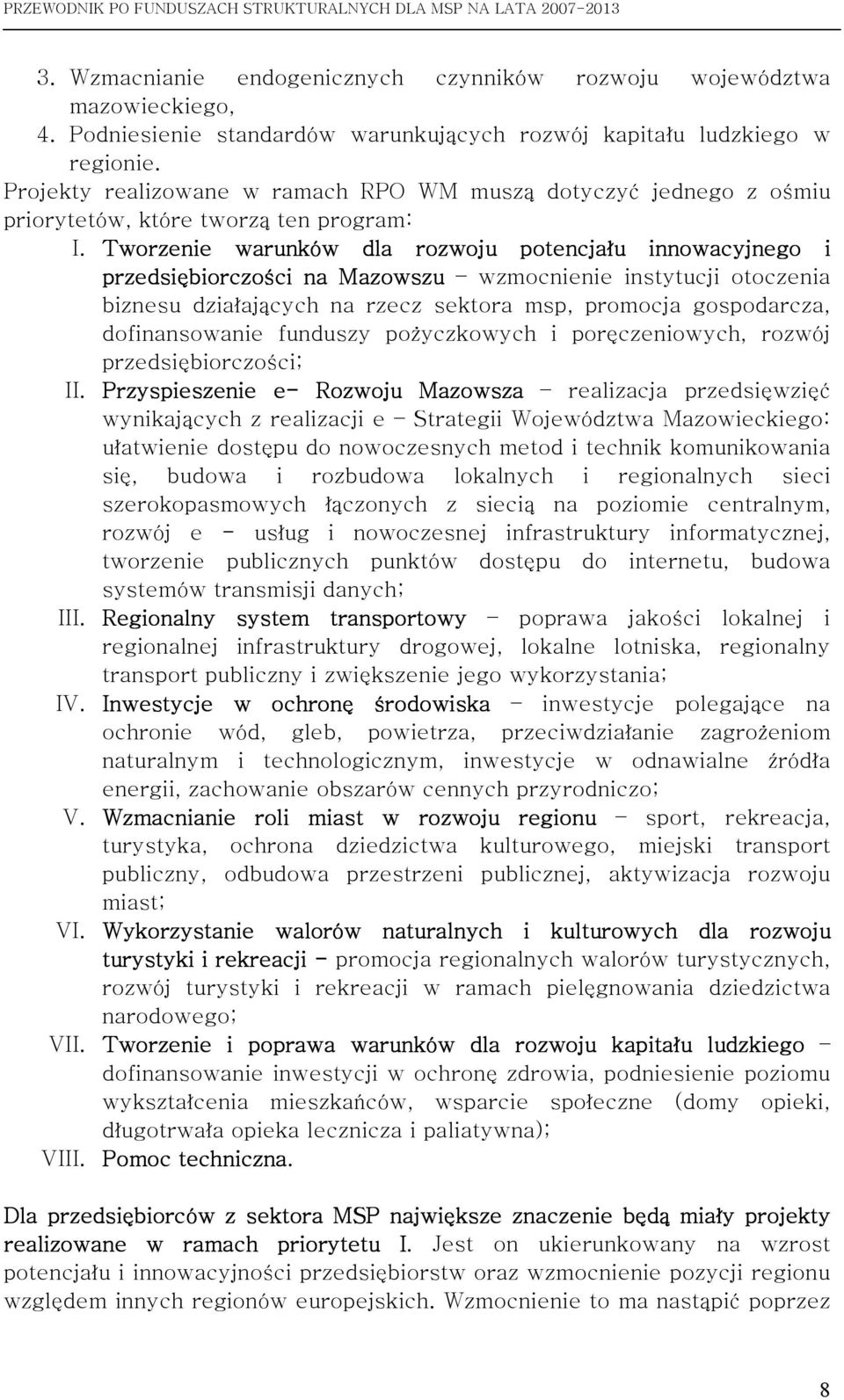 Tworzenie warunków dla rozwoju potencjału innowacyjnego i przedsiębiorczości na Mazowszu wzmocnienie instytucji otoczenia biznesu działających na rzecz sektora msp, promocja gospodarcza,