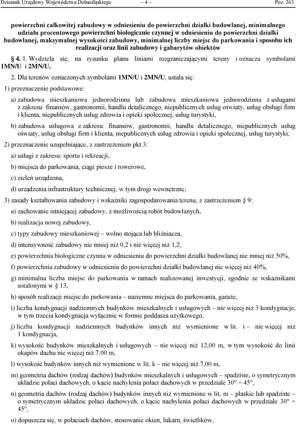 maksymalnej wysokości zabudowy, minimalnej liczby miejsc do parkowania i sposobu ich realizacji oraz linii zabudowy i gabarytów obiektów 4. 1.