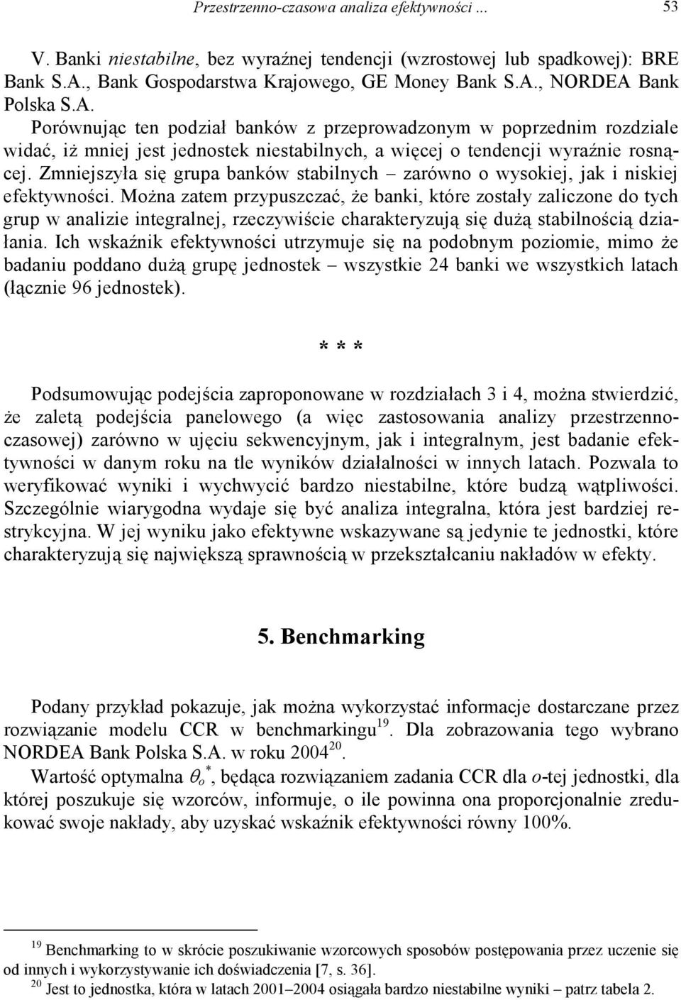 Zmniejszyła się grupa banków stabilnych zarówno o wysokiej, jak i niskiej efektywności.