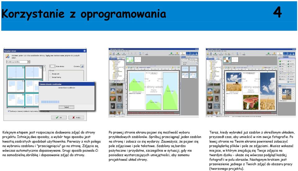 Drugi sposób pozwala Ci na samodzielną obróbkę i dopasowanie zdjęć do strony. Po prawej stronie ekranu pojawi się możliwość wyboru przykładowych szablonów.