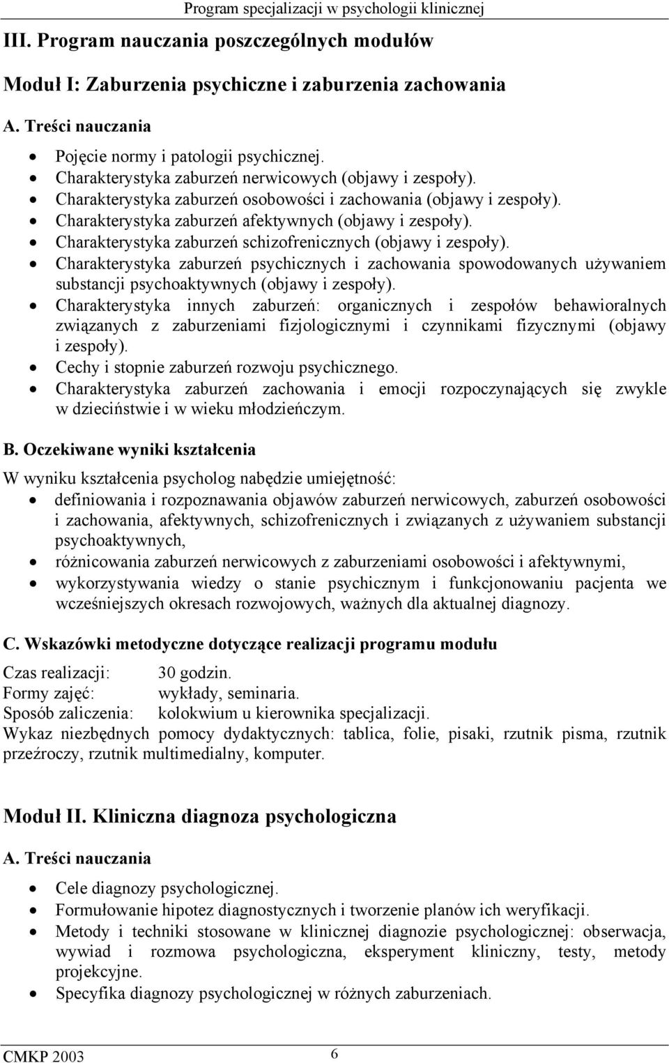 Charakterystyka zaburzeń psychicznych i zachowania spowodowanych używaniem substancji psychoaktywnych (objawy i zespoły).