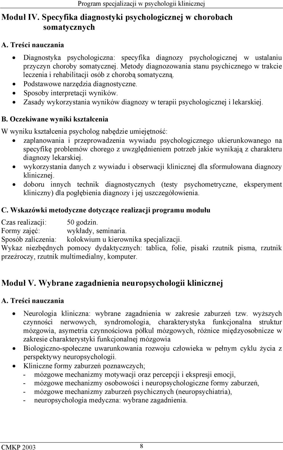 Zasady wykorzystania wyników diagnozy w terapii psychologicznej i lekarskiej.