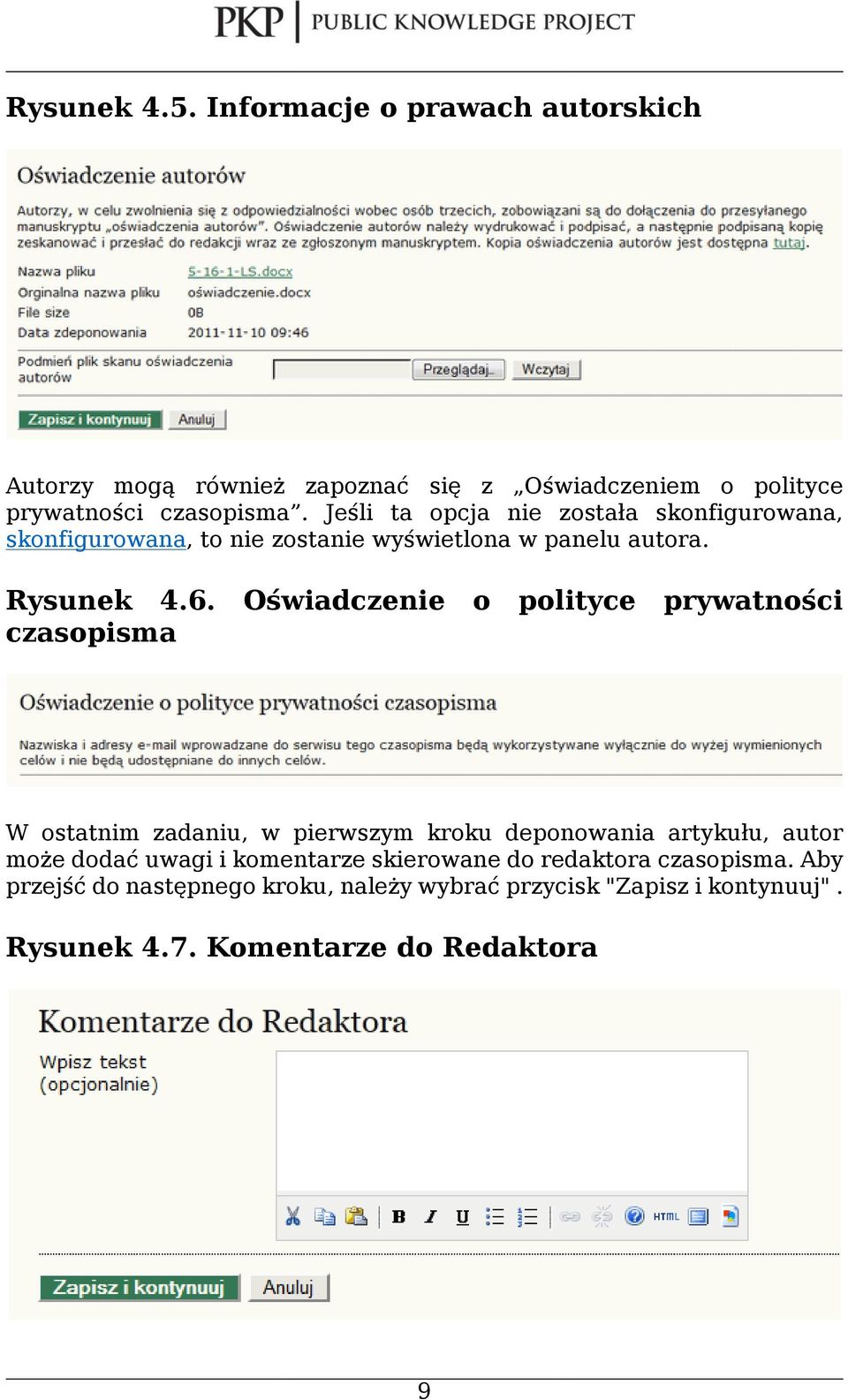 czasopisma Oświadczenie o polityce prywatności W ostatnim zadaniu, w pierwszym kroku deponowania artykułu, autor może dodać uwagi i