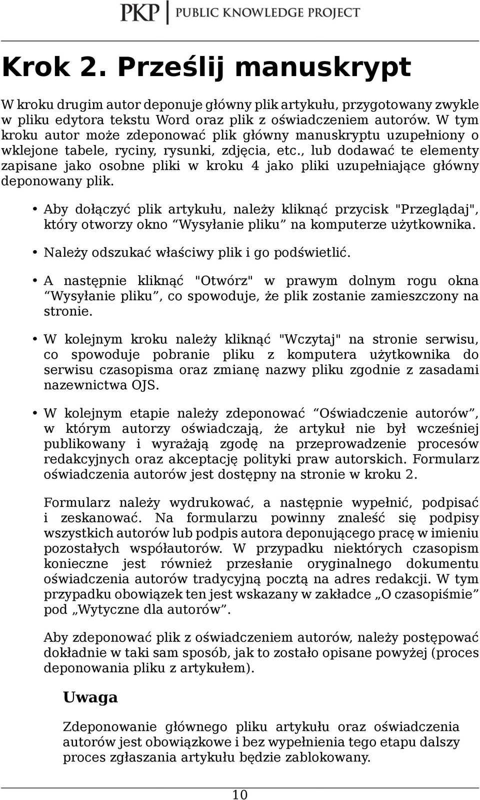 , lub dodawać te elementy zapisane jako osobne pliki w kroku 4 jako pliki uzupełniające główny deponowany plik.