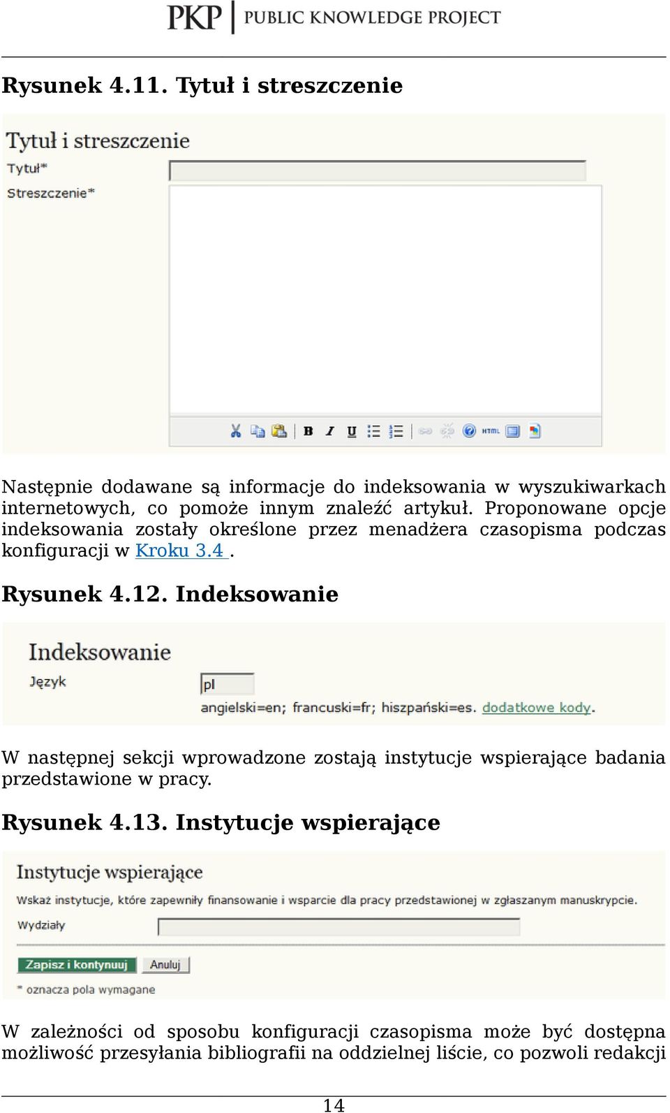 Proponowane opcje indeksowania zostały określone przez menadżera czasopisma podczas konfiguracji w Kroku 3.4. Rysunek 4.12.