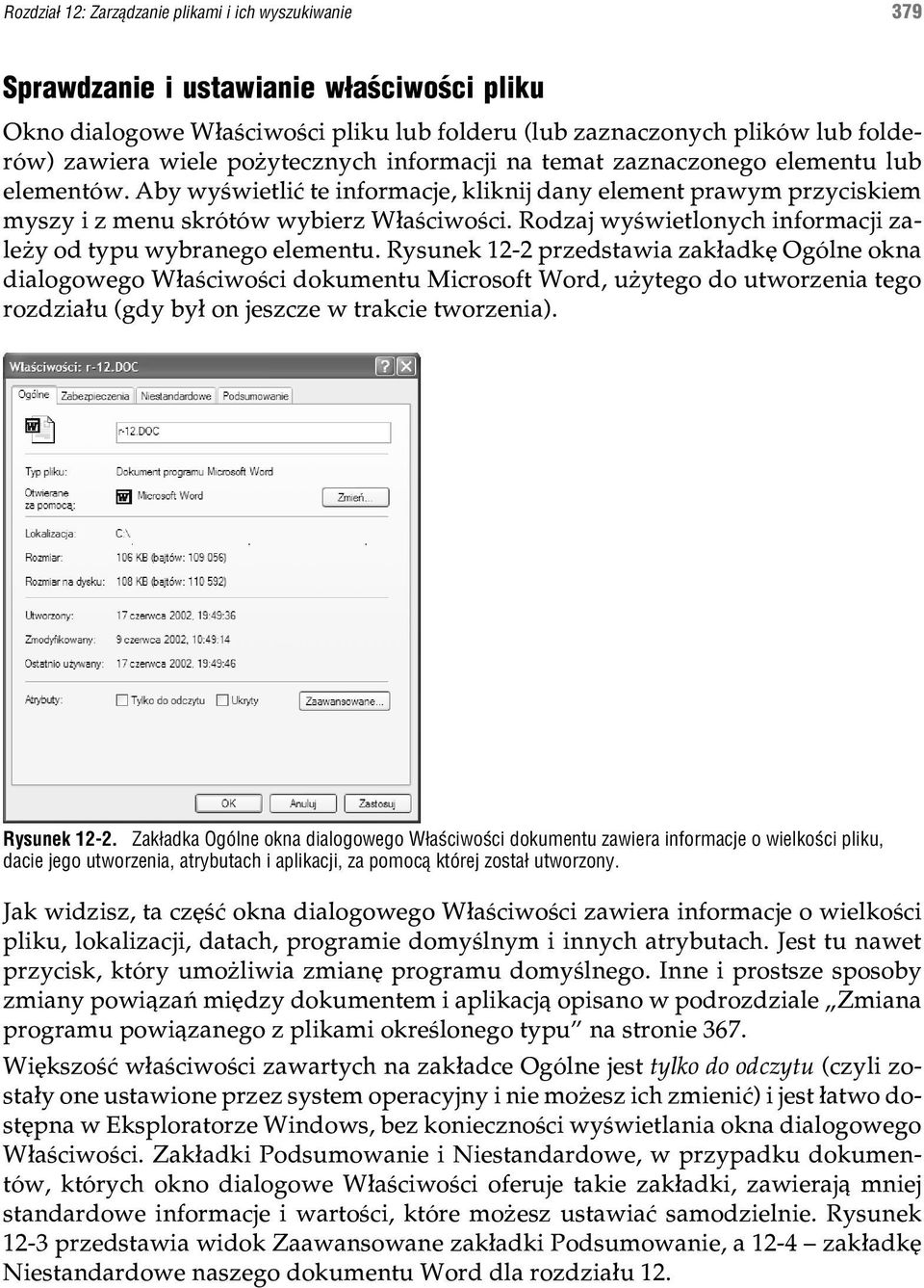 Rodzaj wyœwietlonych informacji zale y od typu wybranego elementu.