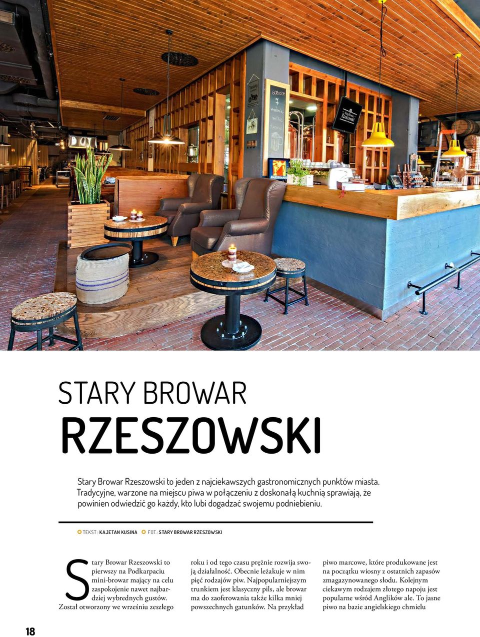 : STARY BROWAR RZESZOWSKI Stary Browar Rzeszowski to pierwszy na Podkarpaciu mini-browar mający na celu zaspokojenie nawet najbardziej wybrednych gustów.