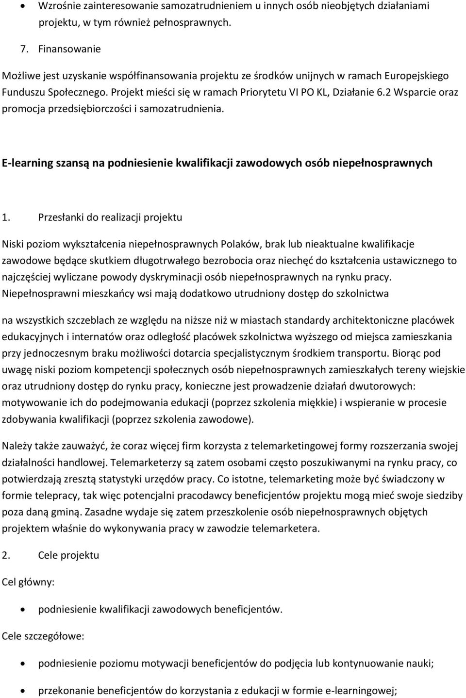 2 Wsparcie oraz promocja przedsiębiorczości i samozatrudnienia. E-learning szansą na podniesienie kwalifikacji zawodowych osób niepełnosprawnych 1.