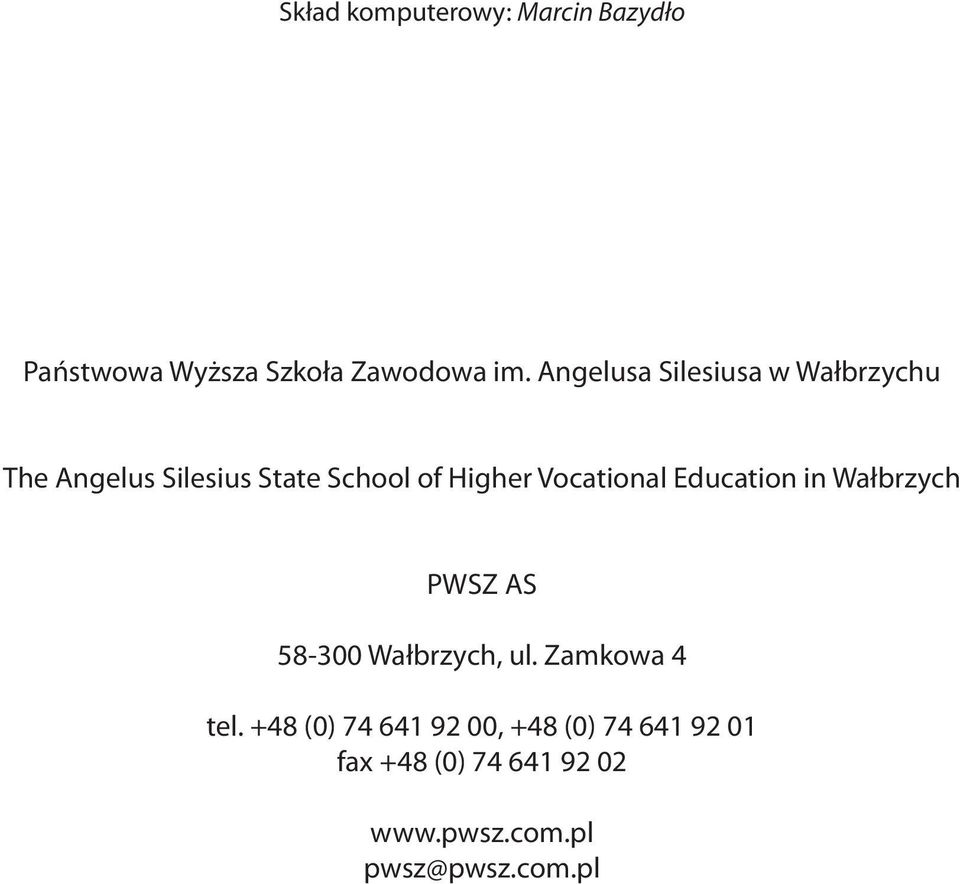 Vocational Education in Wałbrzych PWSZ AS 58-300 Wałbrzych, ul. Zamkowa 4 tel.