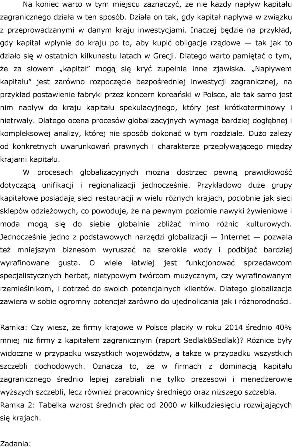 Dlatego warto pamiętać o tym, że za słowem kapitał mogą się kryć zupełnie inne zjawiska.