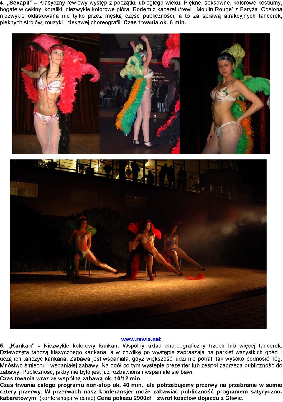 Kankan - Niezwykle kolorowy kankan. Wspólny układ choreograficzny trzech lub więcej tancerek.