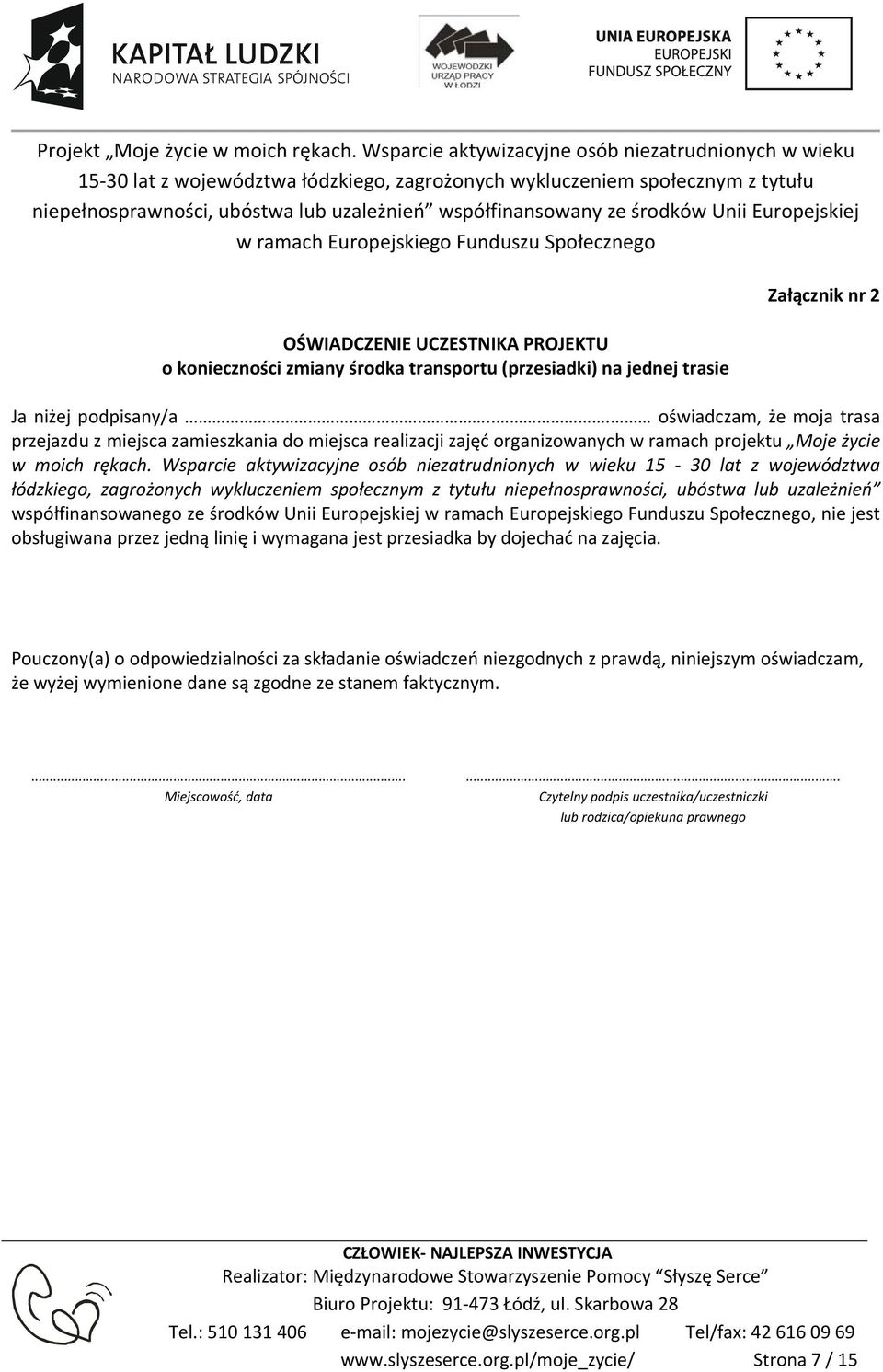 Wsparcie aktywizacyjne osób niezatrudnionych w wieku 15 30 lat z województwa łódzkiego, zagrożonych wykluczeniem społecznym z tytułu niepełnosprawności, ubóstwa