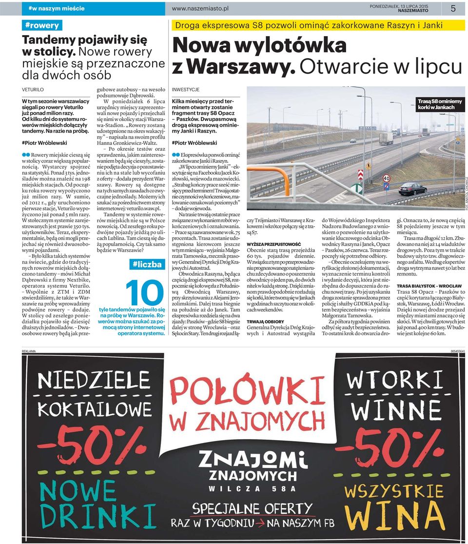 Ponad 3 tys. jednośladówmożnaznaleźćna198 miejskichstacjach.odpoczątkurokurowerywypożyczono już milion razy. W sumie, od2012r.,gdyuruchomiono pierwsze stacje, Veturilo wypożyczonojużponad5mlnrazy.