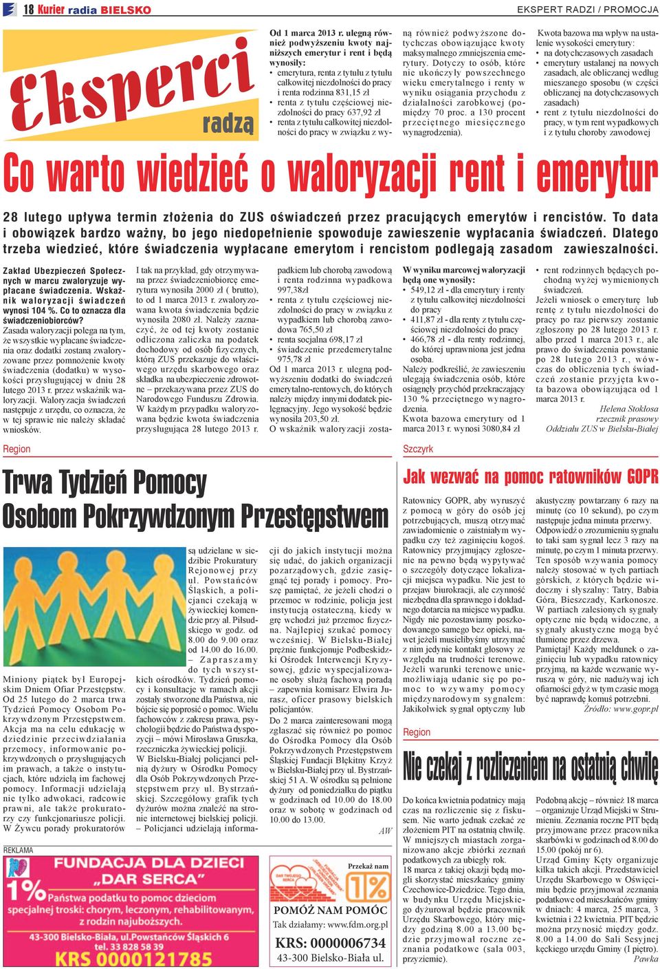 niezdolności do pracy 637,92 zł renta z tytułu całkowitej niezdolności do pracy w związku z wy- ną również podwyższone dotychczas obowiązujące kwoty maksymalnego zmniejszenia emerytury.