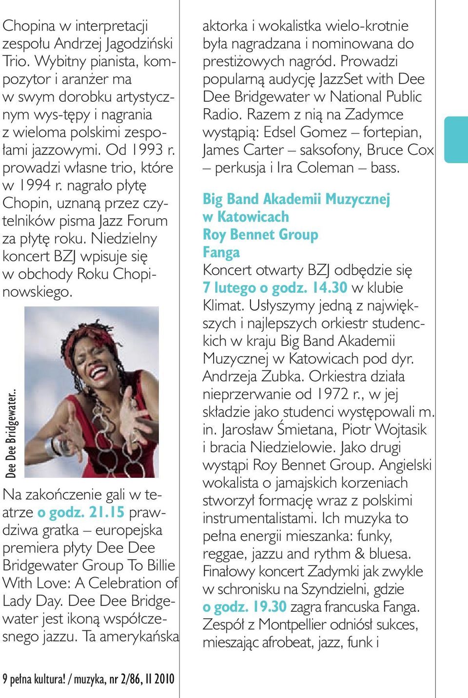 Dee Dee Bridgewater.. Na zakończenie gali w teatrze o godz. 21.15 prawdziwa gratka europejska premiera płyty Dee Dee Bridgewater Group To Billie With Love: A Celebration of Lady Day.