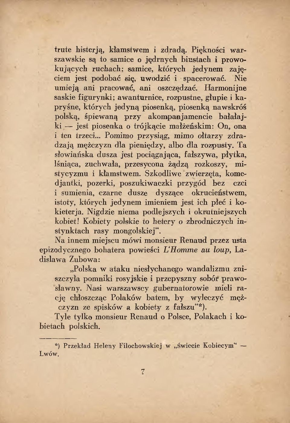 Harmonijne saskie figurynki; aw anturnice, rozpustne, głupie i kapryśne, których jedyną piosenką, piosenką nawskróś polską, śpiew aną p rzy akom panjam encie b ałałajk i - jest piosenka o trójkącie