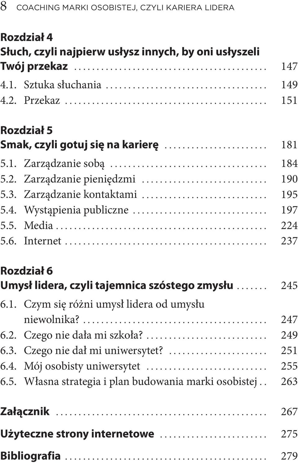 .................................. 184 5.2. Za rzą dza nie pie niędz mi............................ 190 5.3. Za rzą dza nie kon tak ta mi............................ 195 5.4. Wy stą pie nia pu blicz ne.