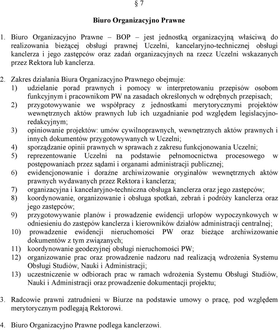organizacyjnych na rzecz Uczelni wskazanych przez Rektora lub kanclerza. 2.