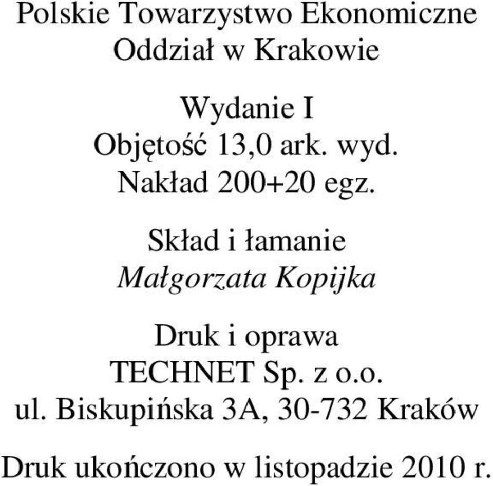 Skład i łamanie Małgorzata Kopijka Druk i oprawa TECHNET Sp.