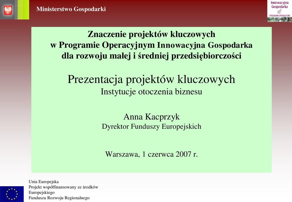 biorczo ci Prezentacja projektów kluczowych Instytucje otoczenia