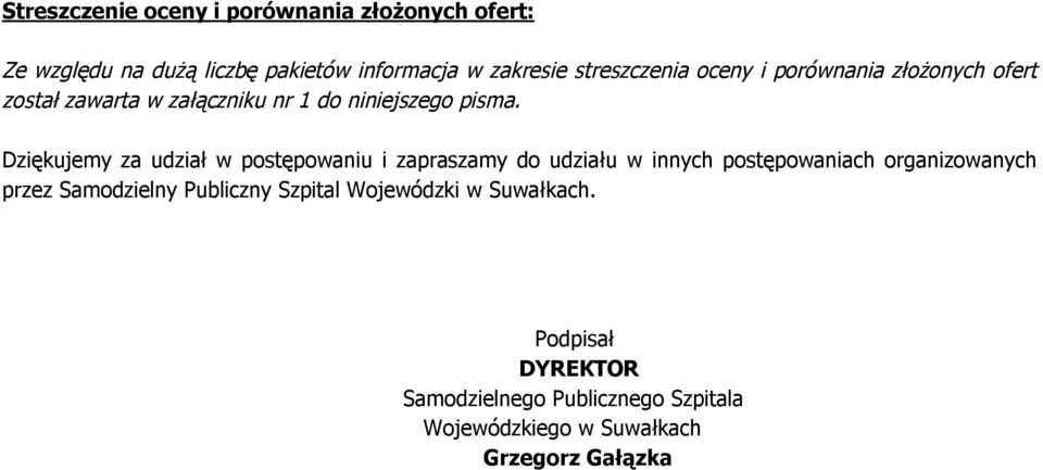 Dziękujemy za udział w postępowaniu i zapraszamy do udziału w innych postępowaniach organizowanych przez