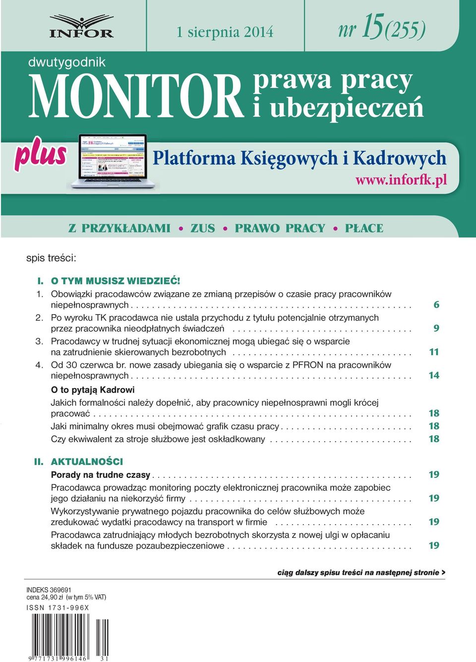 Po wyroku TK pracodawca nie ustala przychodu z tytułu potencjalnie otrzymanych przez pracownika nieodpłatnych świadczeń.................................. 9 3.