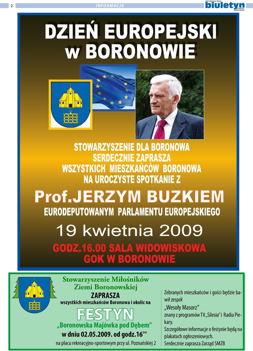 Poznańskiej 2 Zebranych mieszkańców i gości będzie bawił zespół Wesoły Masorz znany z programów TV Silesia i