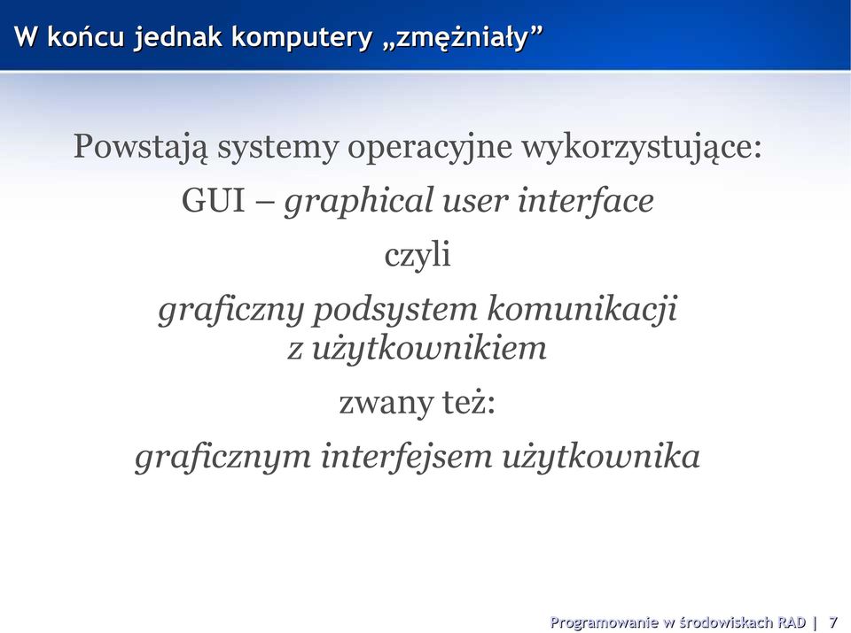 czyli graficzny podsystem komunikacji z użytkownikiem zwany