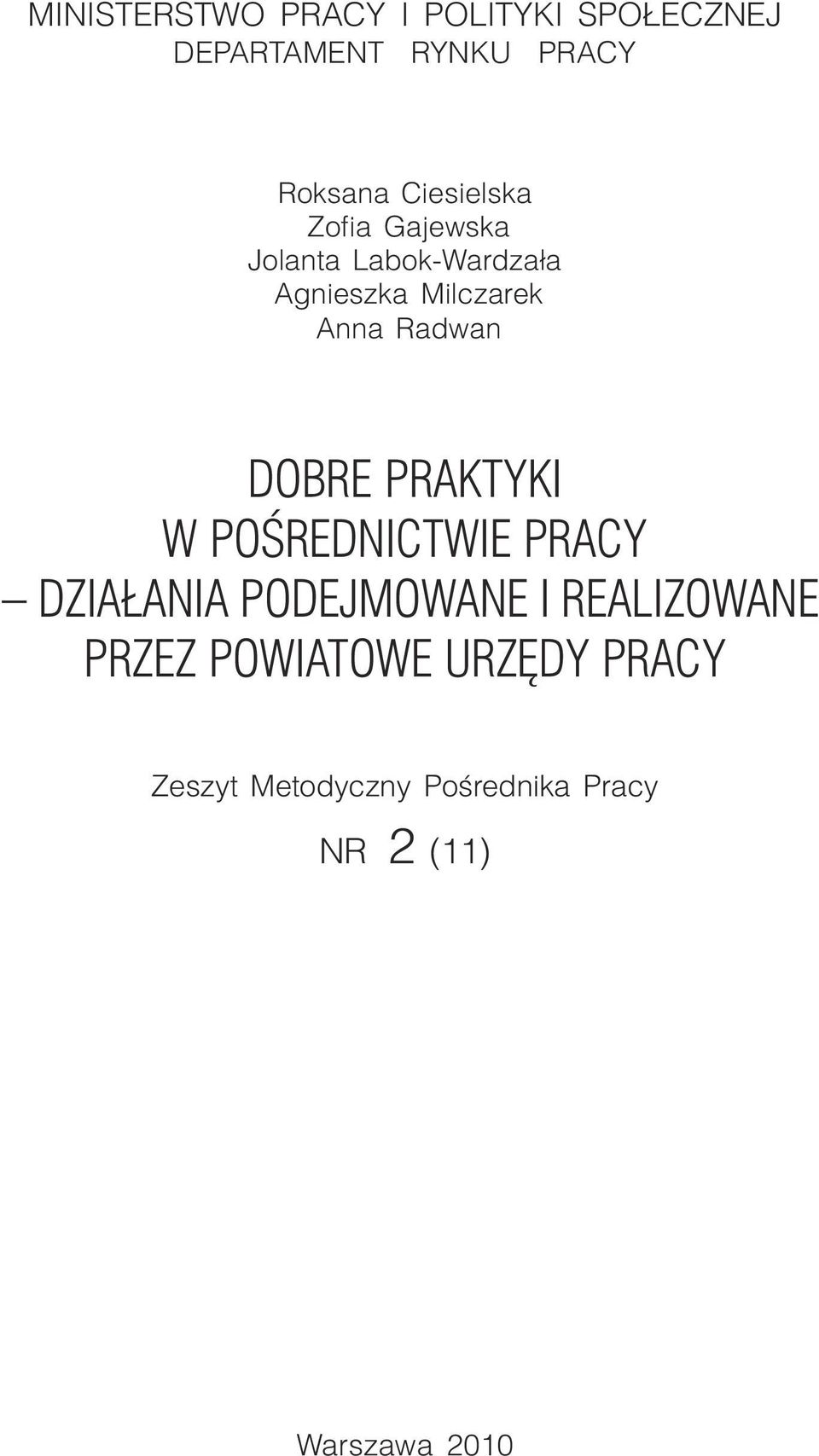 Radwan DOBRE PRAKTYKI W POŒREDNICTWIE PRACY DZIA ANIA PODEJMOWANE I