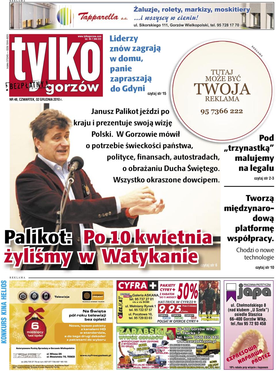 po kraju i prezentuje swoją wizję Polski.