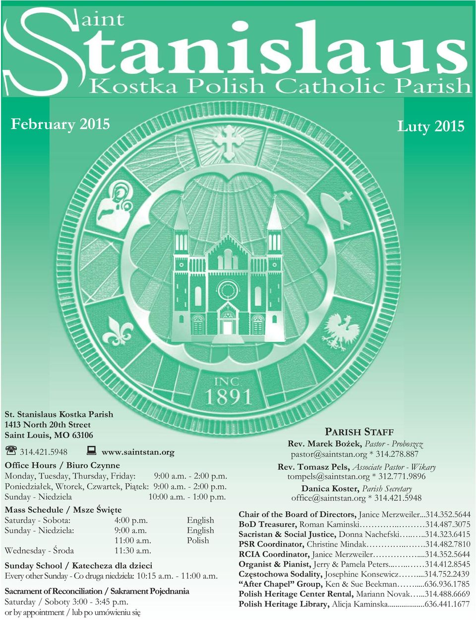 m. English 11:00 a.m. Polish Wednesday - Środa 11:30 a.m. Sunday School / Katecheza dla dzieci Every other Sunday - Co druga niedziela: 10:15 a.m. - 11:00 a.m. Sacrament of Reconciliation / Sakrament Pojednania Saturday / Soboty 3:00-3:45 p.