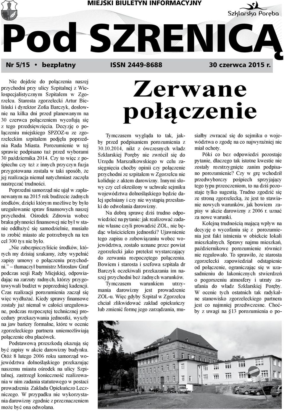 Starosta zgorzelecki Artur Bieliński i dyrektor Zofia Barczyk, dosłownie na kilka dni przed planowanym na 30 czerwca połączeniem wycofują się z tego przedsięwzięcia.