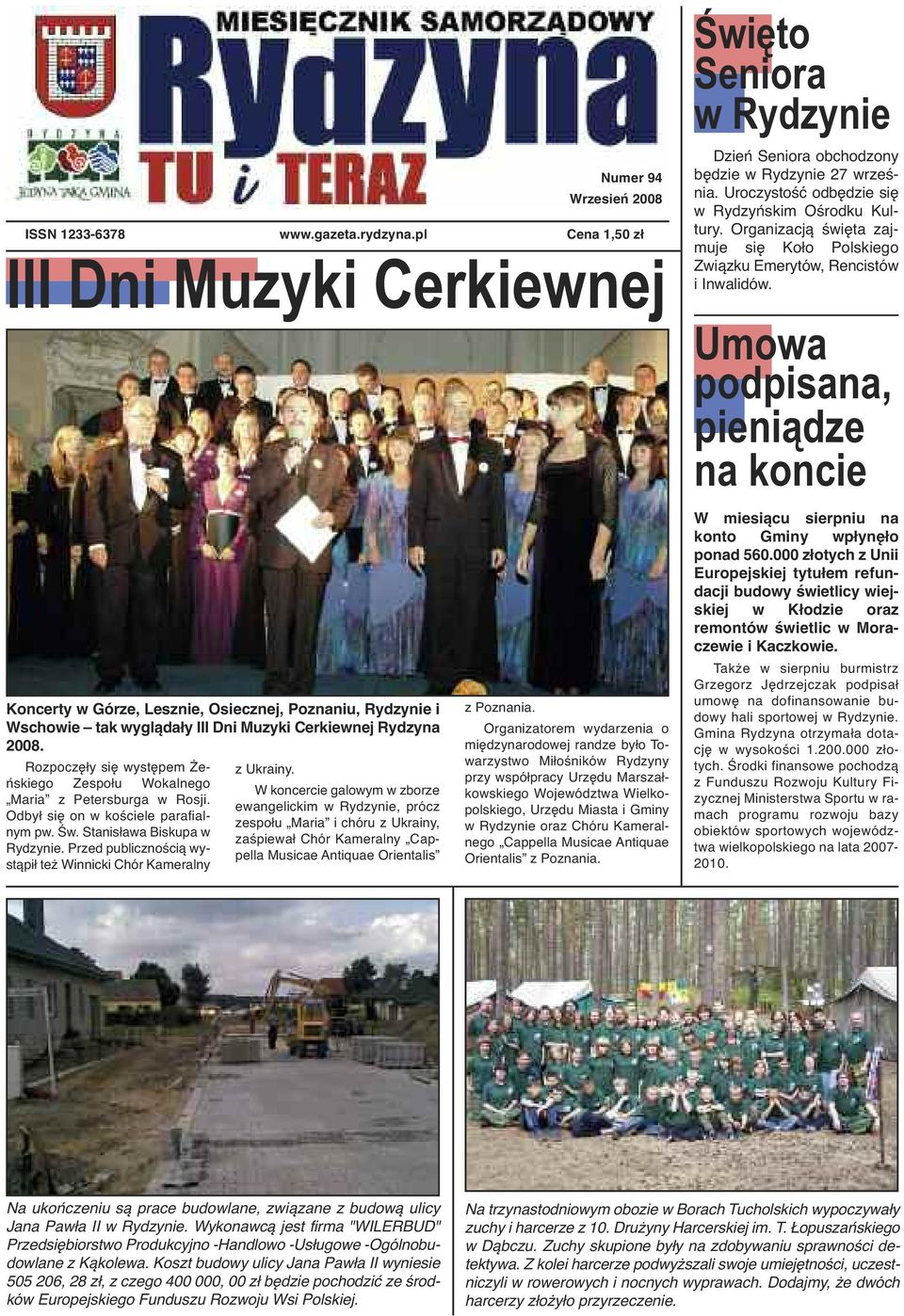 Umowa podpisana, pieniądze na koncie Koncerty w Górze, Lesznie, Osiecznej, Poznaniu, Rydzynie i Wschowie tak wyglądały III Dni Muzyki Cerkiewnej Rydzyna 2008.