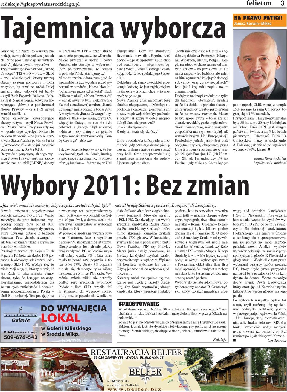 Trzy czwarte głosów padło na Bandę Czworga (PiS + PO + PSL + SLD) czyli właśnie tych, którzy tworzą obecny system polityczny i robią wszystko, by trwał on nadal.