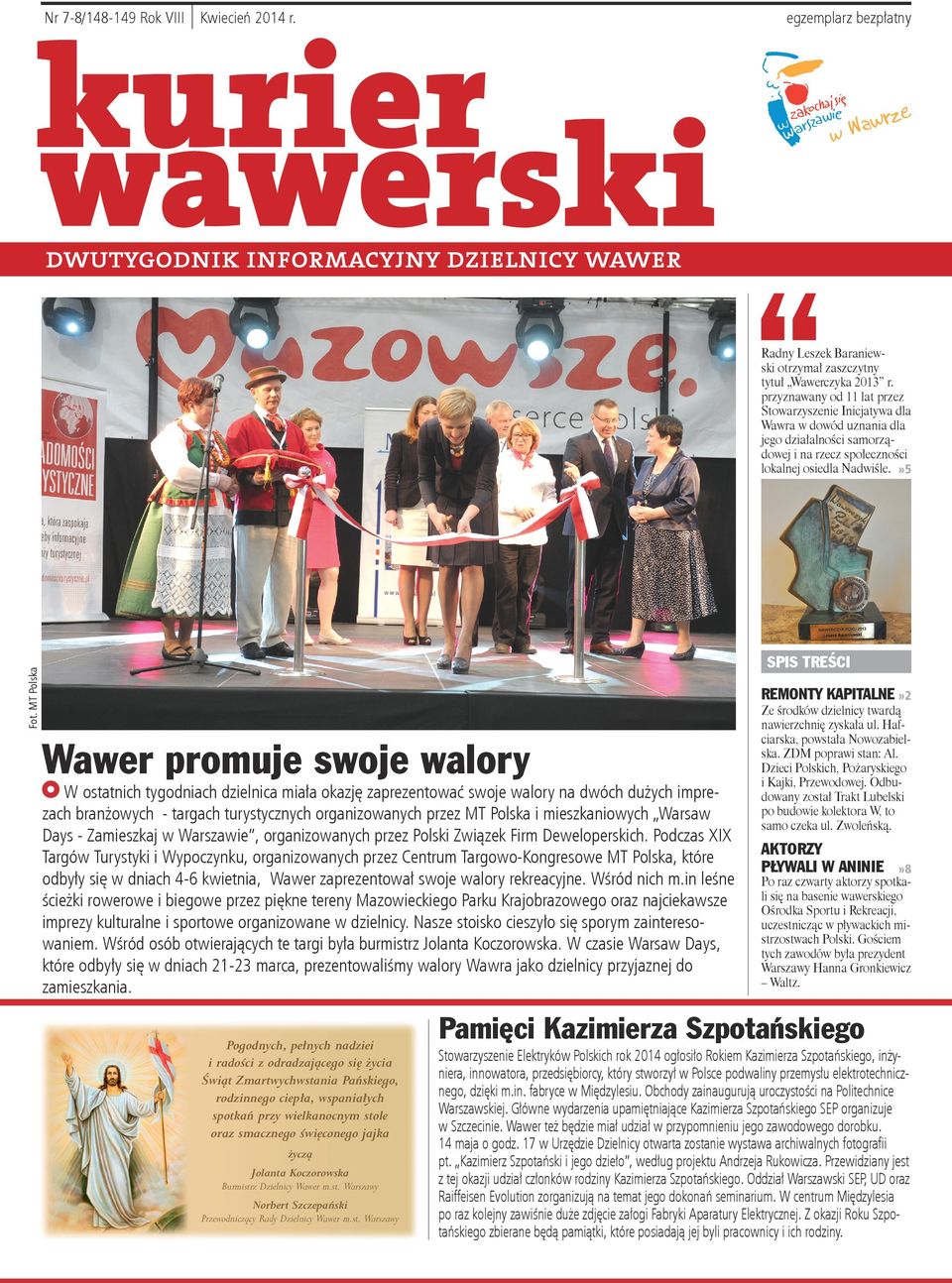 »5 Dwa razy większe przedszkole w Lesie Wawer promuje swoje walory W ostatnich tygodniach dzielnica miała okazję zaprezentować swoje walory na dwóch dużych imprezach branżowych - targach