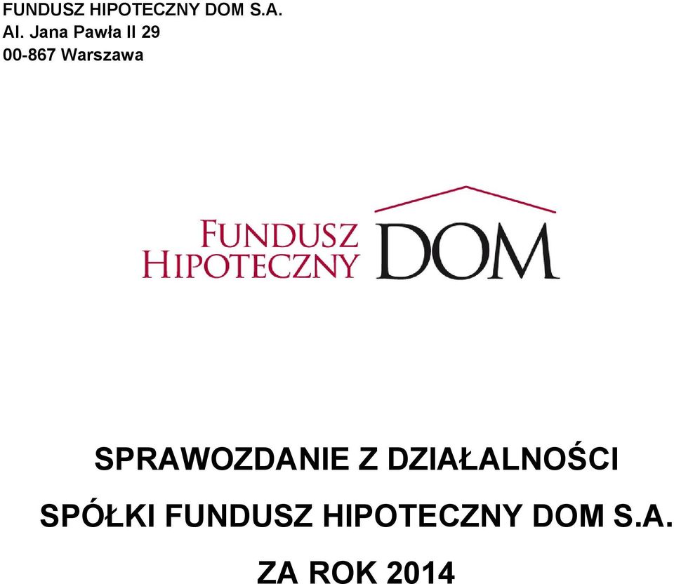 SPRAWOZDANIE Z DZIAŁALNOŚCI SPÓŁKI