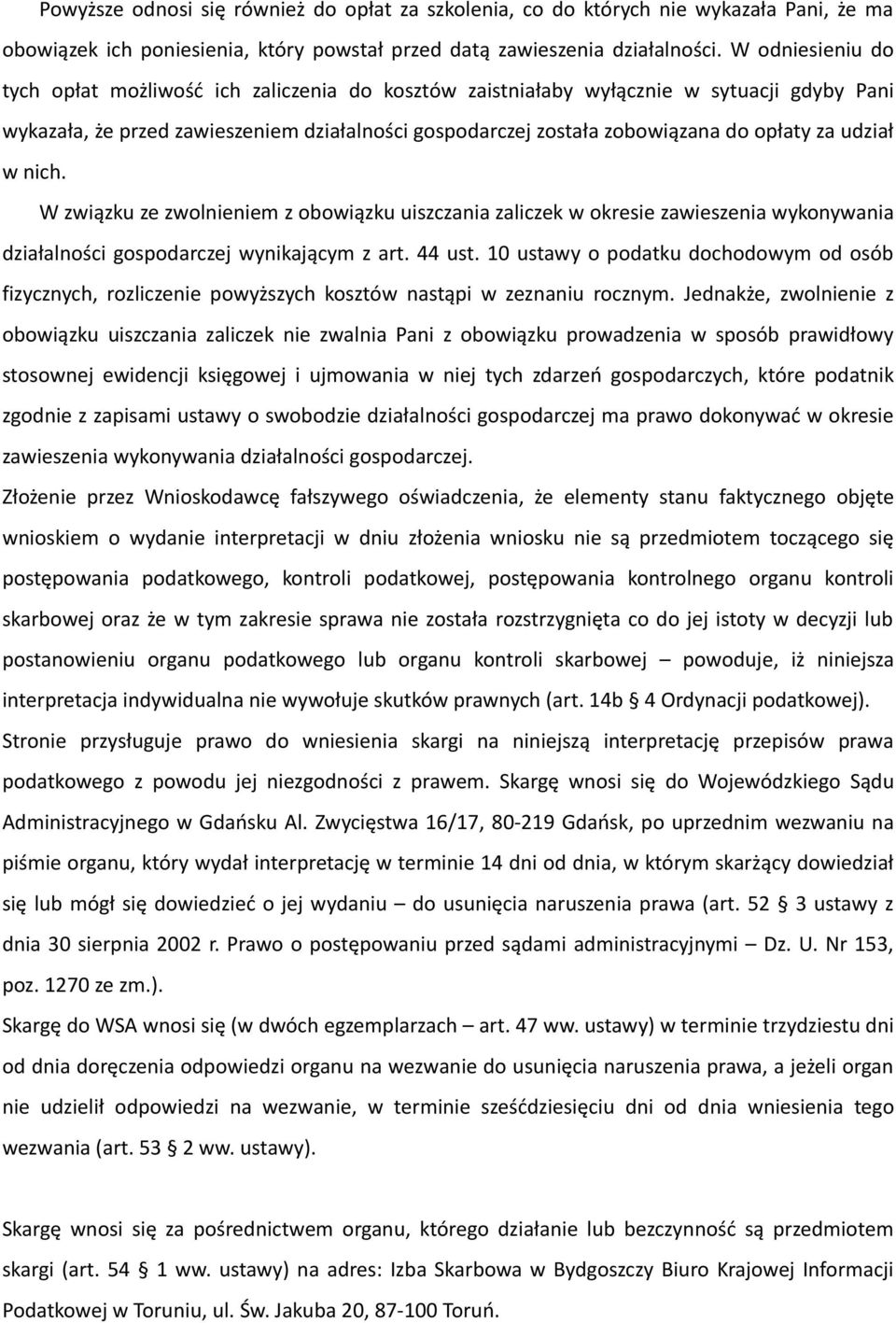 udział w nich. W związku ze zwolnieniem z obowiązku uiszczania zaliczek w okresie zawieszenia wykonywania działalności gospodarczej wynikającym z art. 44 ust.