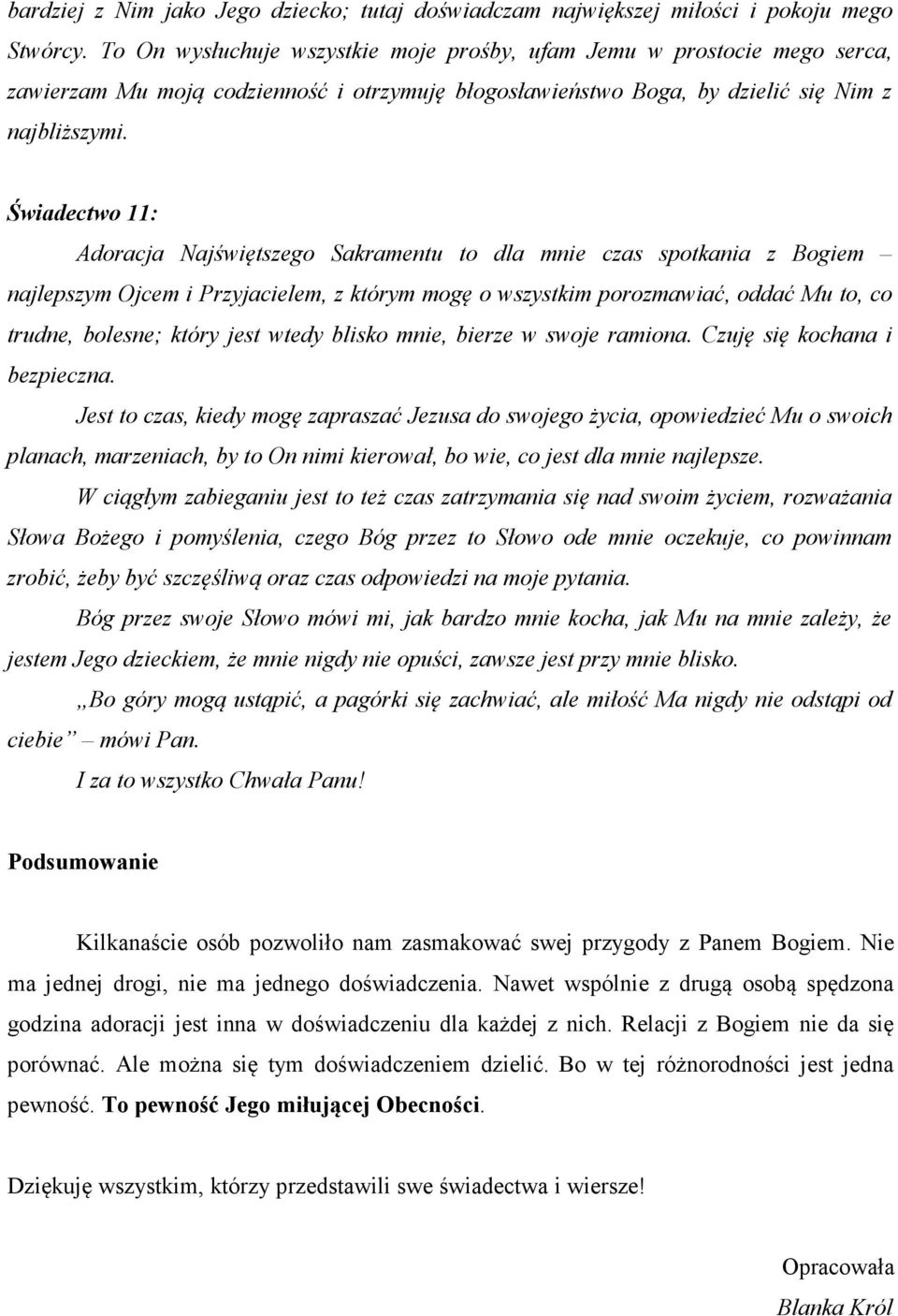 Świadectwo 11: Adoracja Najświętszego Sakramentu to dla mnie czas spotkania z Bogiem najlepszym Ojcem i Przyjacielem, z którym mogę o wszystkim porozmawiać, oddać Mu to, co trudne, bolesne; który