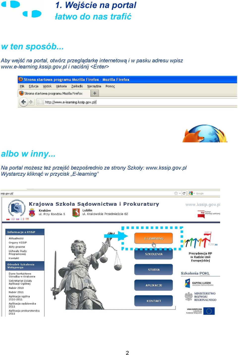 www.e-learning.kssip.gov.pl i naciśnij <Enter> albo w inny.