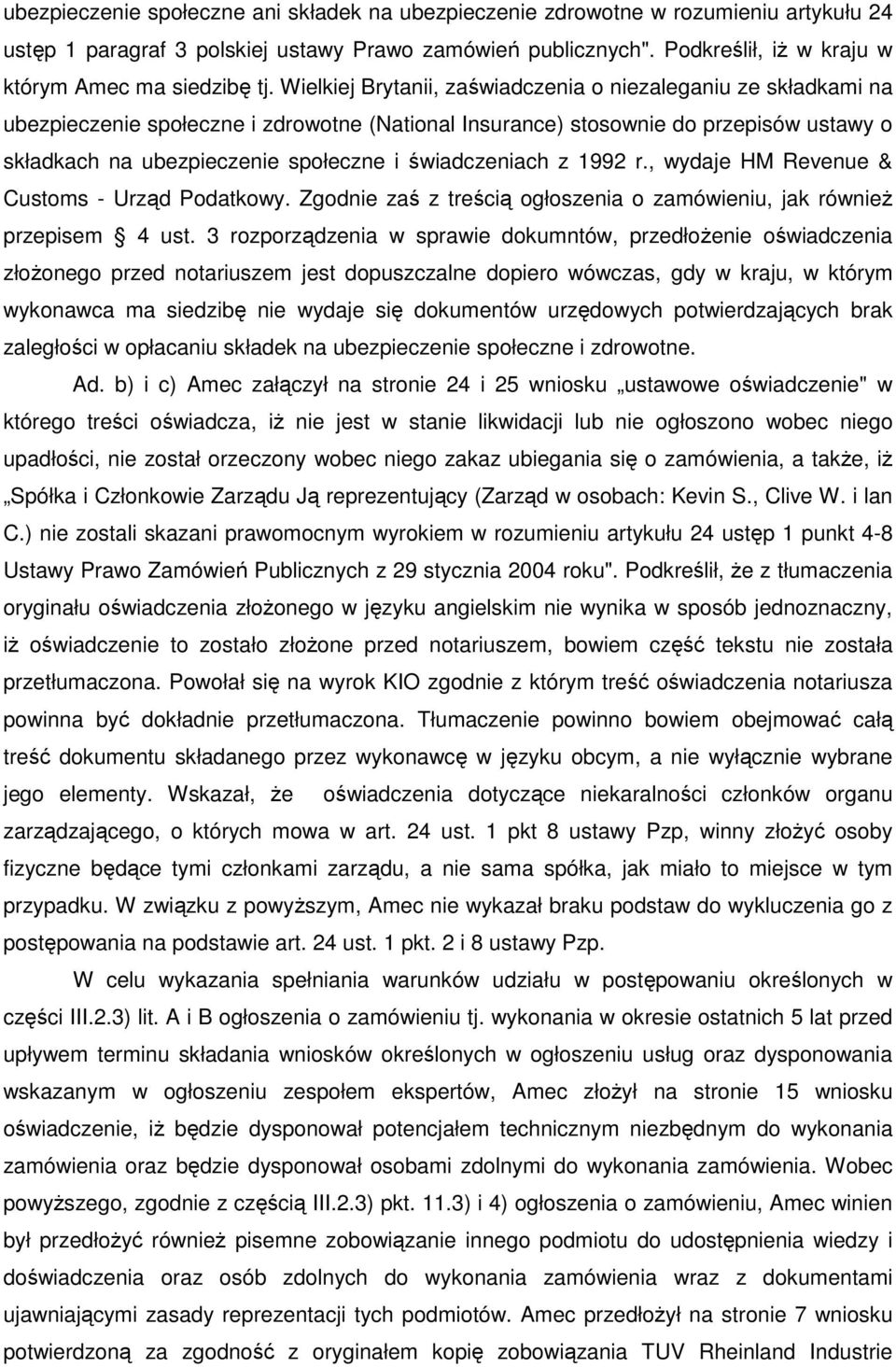 Wielkiej Brytanii, zaświadczenia o niezaleganiu ze składkami na ubezpieczenie społeczne i zdrowotne (National Insurance) stosownie do przepisów ustawy o składkach na ubezpieczenie społeczne i