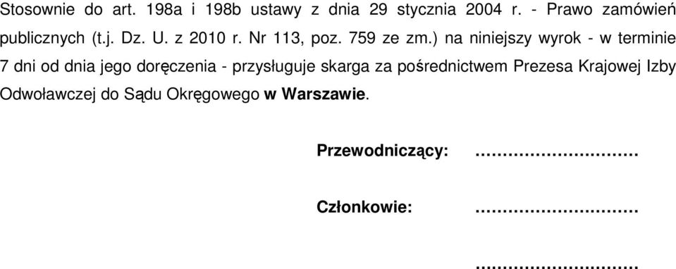 ) na niniejszy wyrok - w terminie 7 dni od dnia jego doręczenia - przysługuje