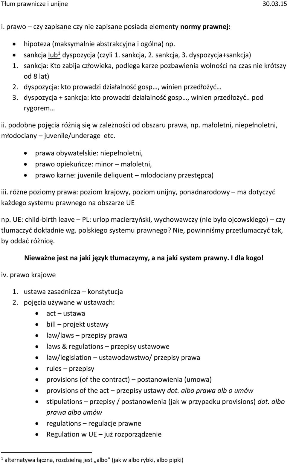 dyspozycja + sankcja: kto prowadzi działalność gosp, winien przedłożyć.. pod rygorem ii. podobne pojęcia różnią się w zależności od obszaru prawa, np.