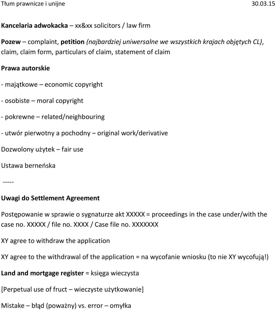 berneńska ----- Uwagi do Settlement Agreement Postępowanie w sprawie o sygnaturze akt XXXXX = proceedings in the case under/with the case no. XXXXX / file no. XXXX / Case file no.