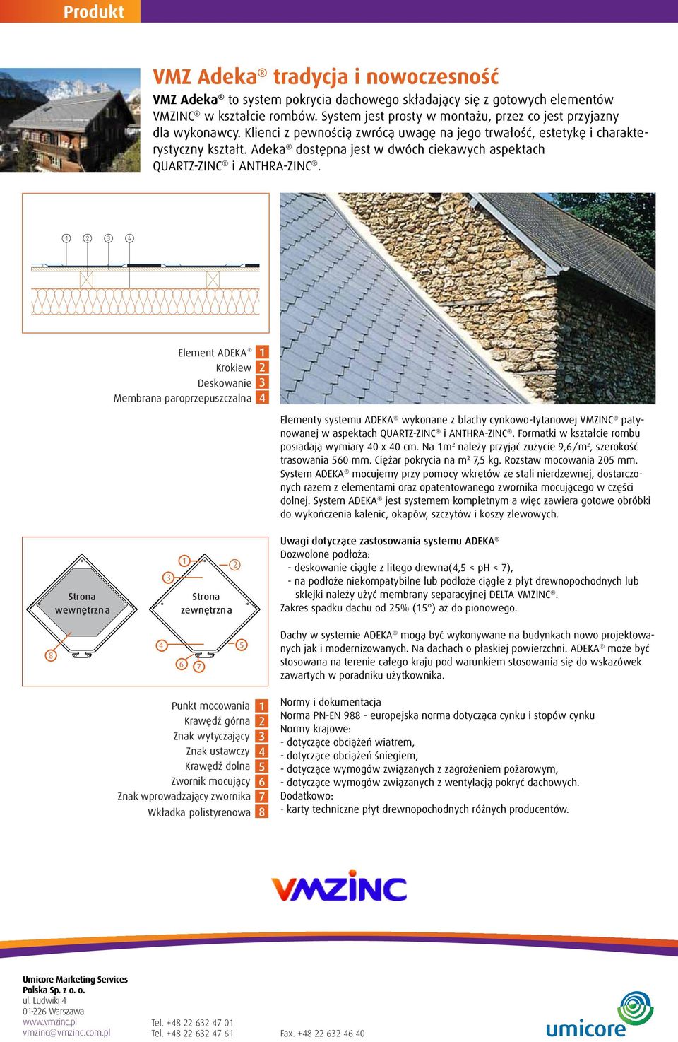 Adeka dostępna jest w dwóch ciekawych aspektach QUARTZ-ZINC i ANTHRA-ZINC.