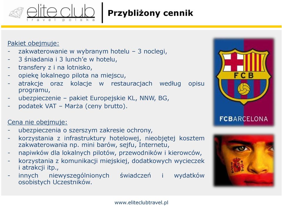 Cena nie obejmuje: - ubezpieczenia o szerszym zakresie ochrony, - korzystania z infrastruktury hotelowej, nieobjętej kosztem zakwaterowania np.