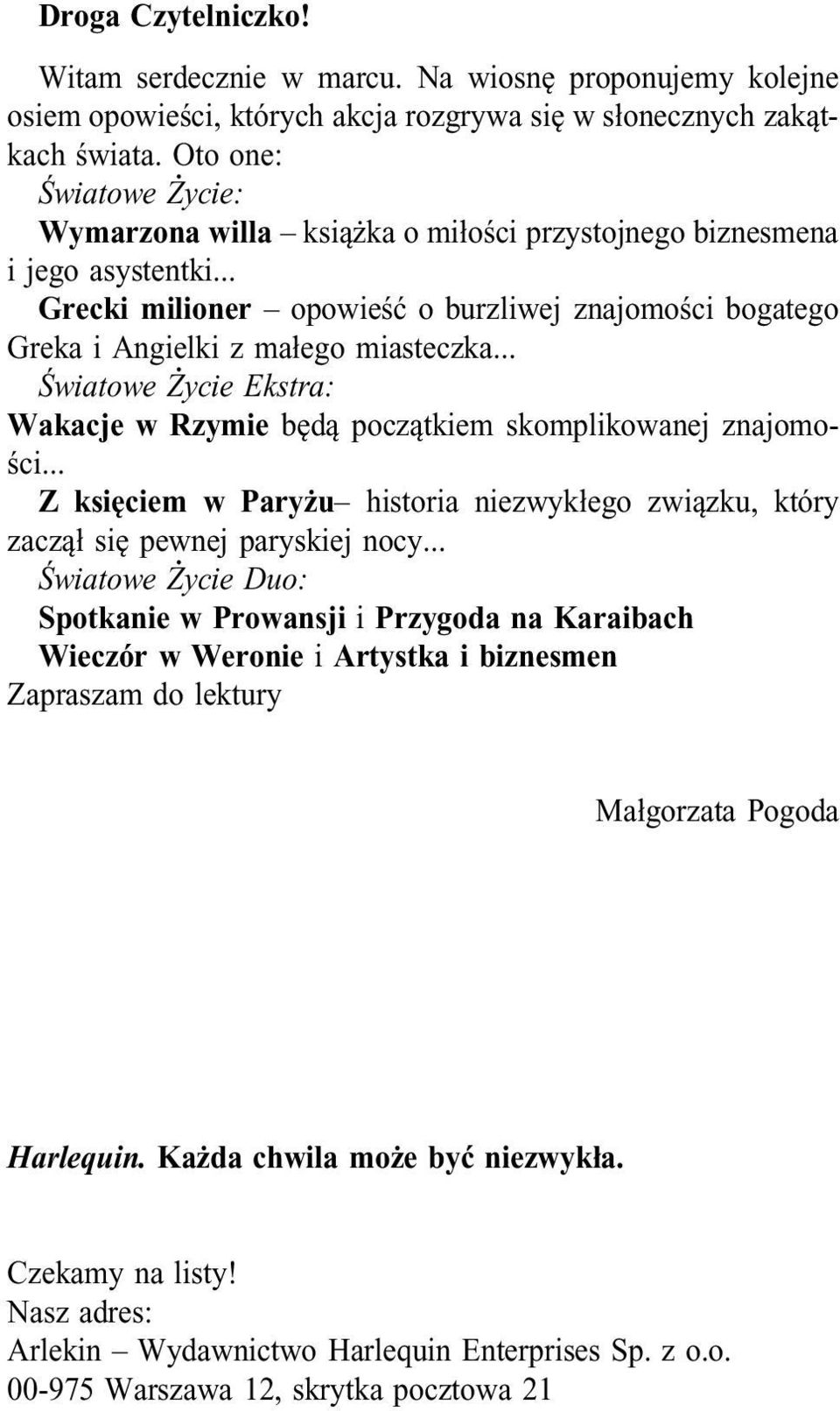 .. Światowe Życie Ekstra: Wakacje w Rzymie będą początkiem skomplikowanej znajomości... Z księciem w Paryżu historia niezwykłego związku, który zaczął się pewnej paryskiej nocy.